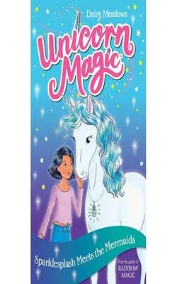 Unicorn Magic - Sparklesplash Meets the Mermaids