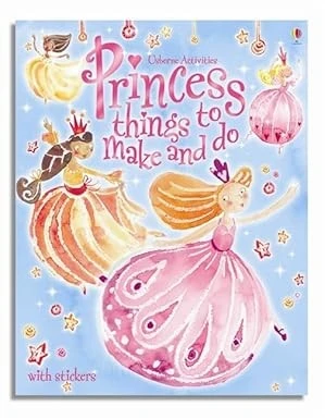 Princess Things to Make and Do