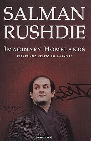 Imaginary Homelands: Essays and Criticism
