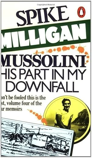 Mussolini His Part In My Downfall