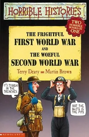 Frightful First World War and the Woeful Second World War
