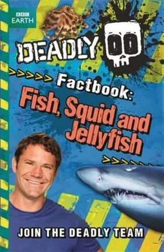 Deadly Fact Book Fish, Squid & Jeely Fish
